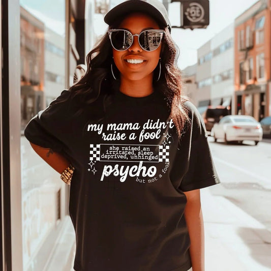 Mama didn't raise a fool tshirt